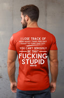 You can't be that Fucking Stupid T-Shirt