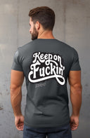 Keep on Fuckin' T-shirt