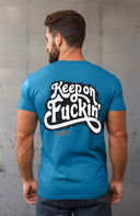 Keep on Fuckin' T-shirt