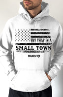 Try That In A Small Town Flag Pullover Hoodie