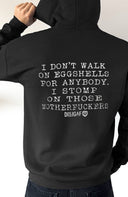 Never walk on Eggshells Unisex Hoody