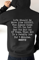 Life should be more like Hockey Unisex Hoody