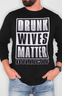 Drunk wives matter Longsleeve