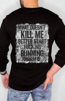 What Doesn't Kill Black Longsleeve