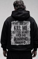 What Doesn't Kill Me Dilligaf Pullover Hoody
