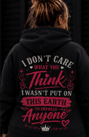 I Don't Care What You Think Zipper Hoody