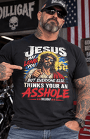 Jesus may love... Asshole